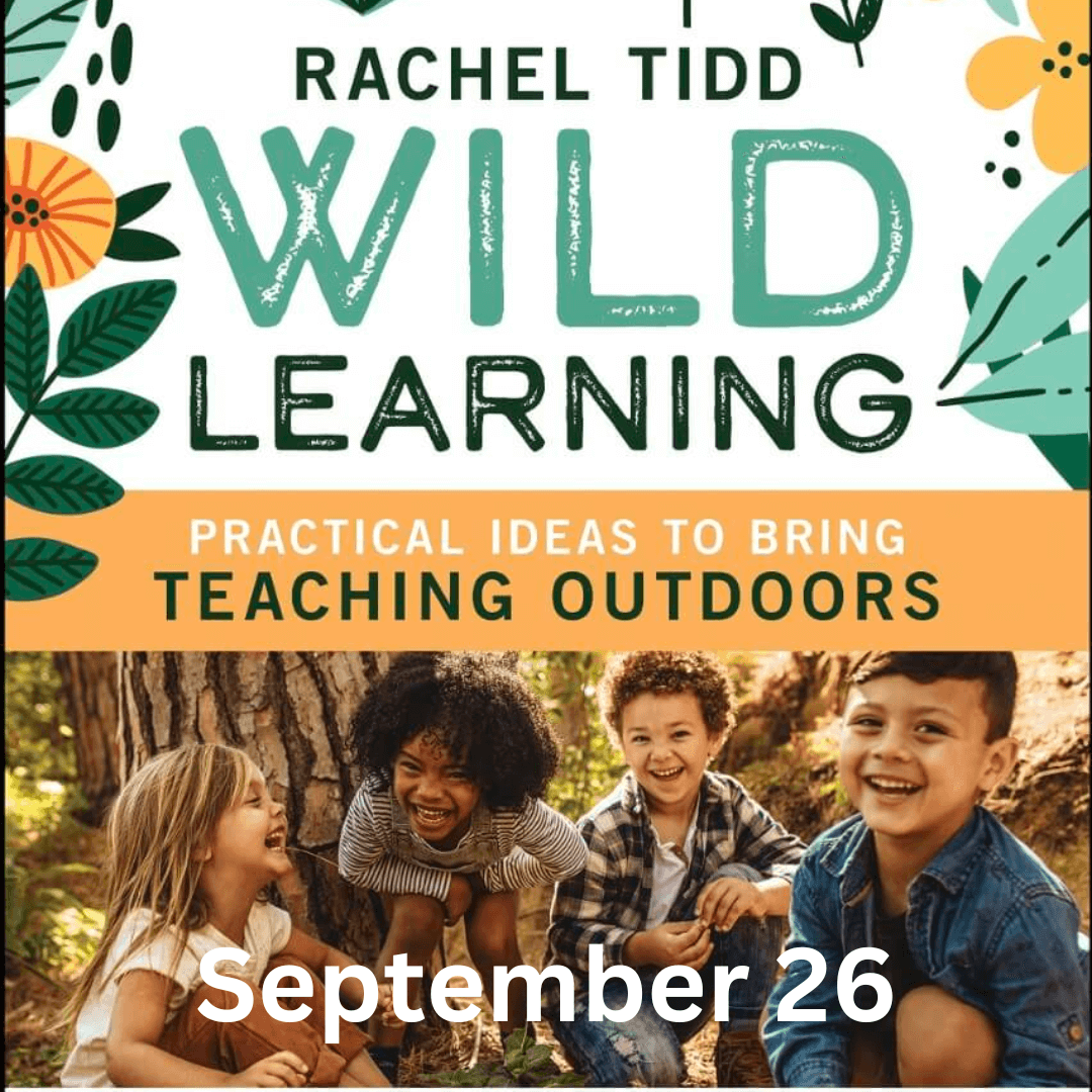 Wild Learning: Practical Ideas to Bring Teaching Outdoors