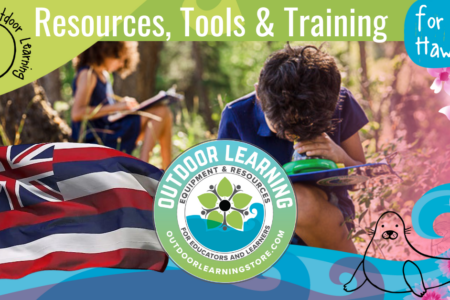 Hawaii Spring Outdoor Learning Tools & Training🌱